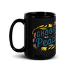 Load image into Gallery viewer, Choose Peace Black Glossy Mug