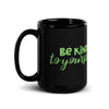 Load image into Gallery viewer, Be Kind To Yourself Black Glossy Mug