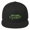 Be Kind To Yourself Flat Bill Cap