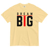 Dream Big Men’s garment-dyed heavyweight t-shirt