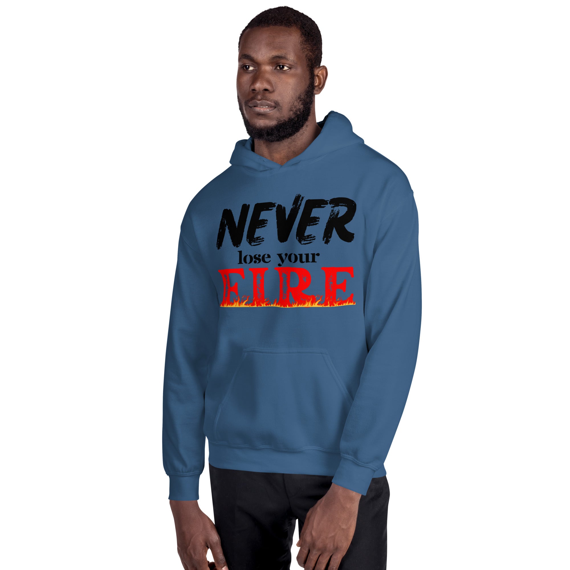 Never Lose Your Fire Unisex Hoodie