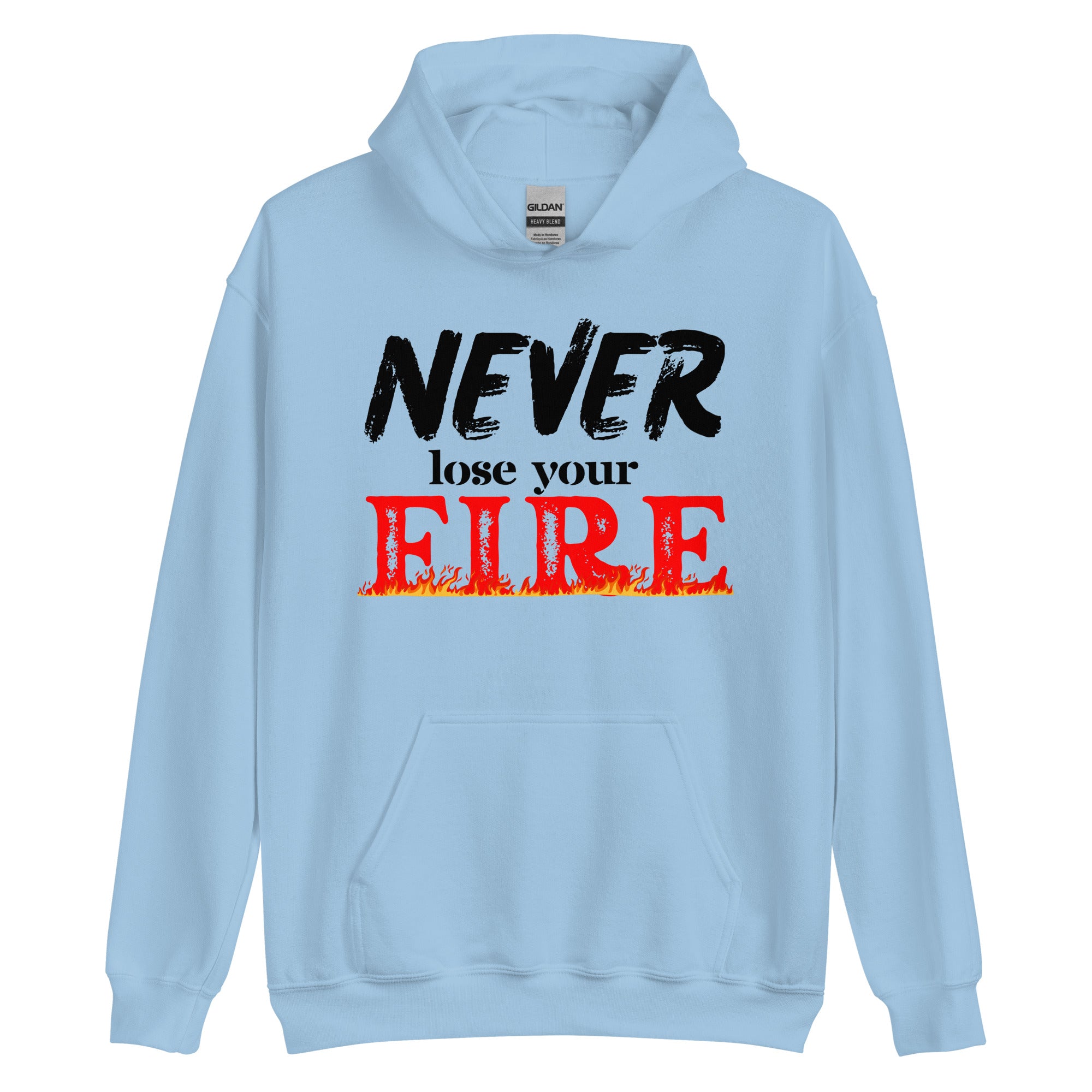 Never Lose Your Fire Unisex Hoodie