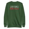 Load image into Gallery viewer, Good Things Take Time Unisex Premium Sweatshirt