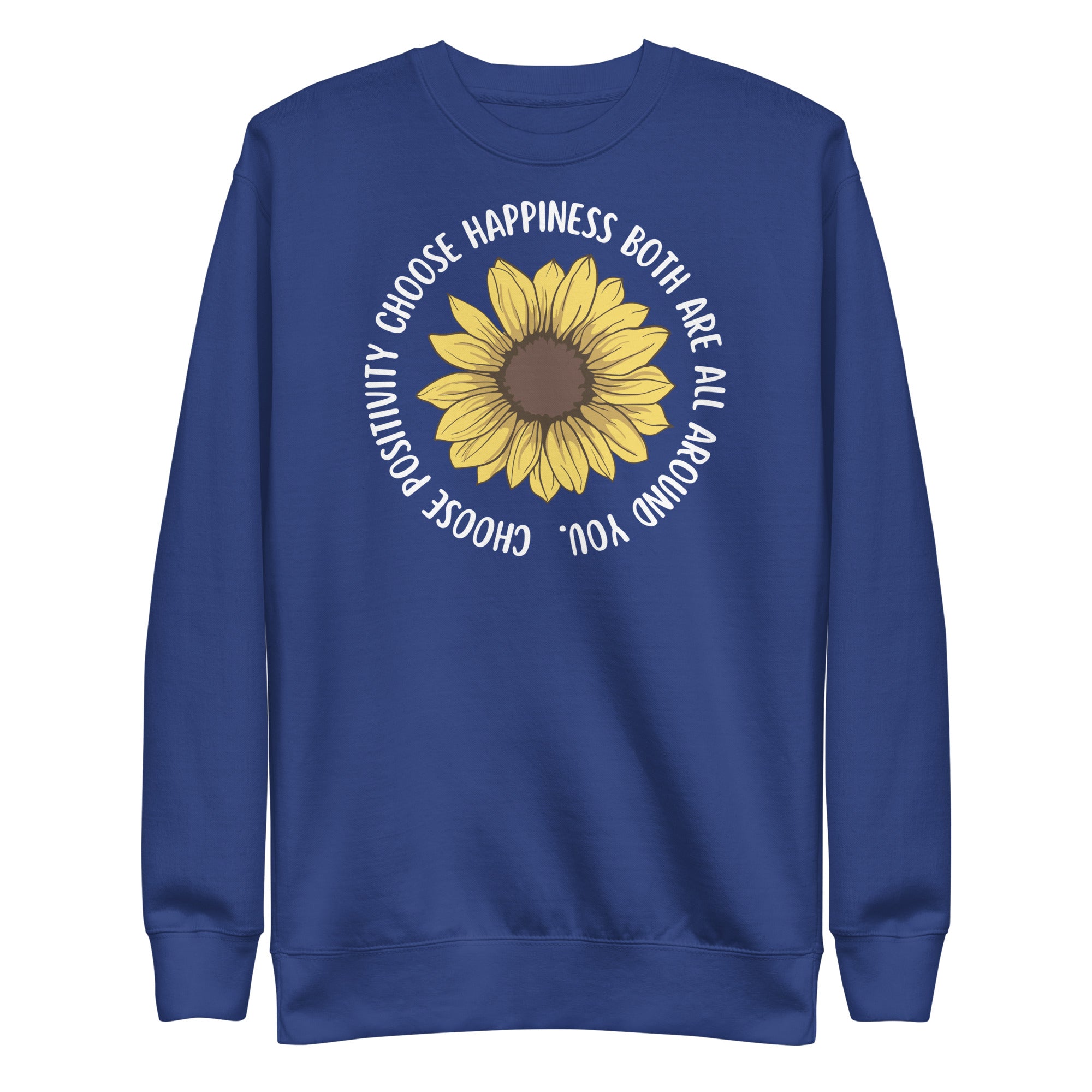Choose Positivity Choose Happiness Unisex Premium Sweatshirt