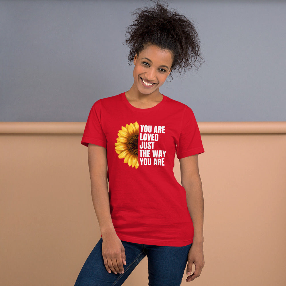 You Are Loved Just The Way You Are Unisex t-shirt
