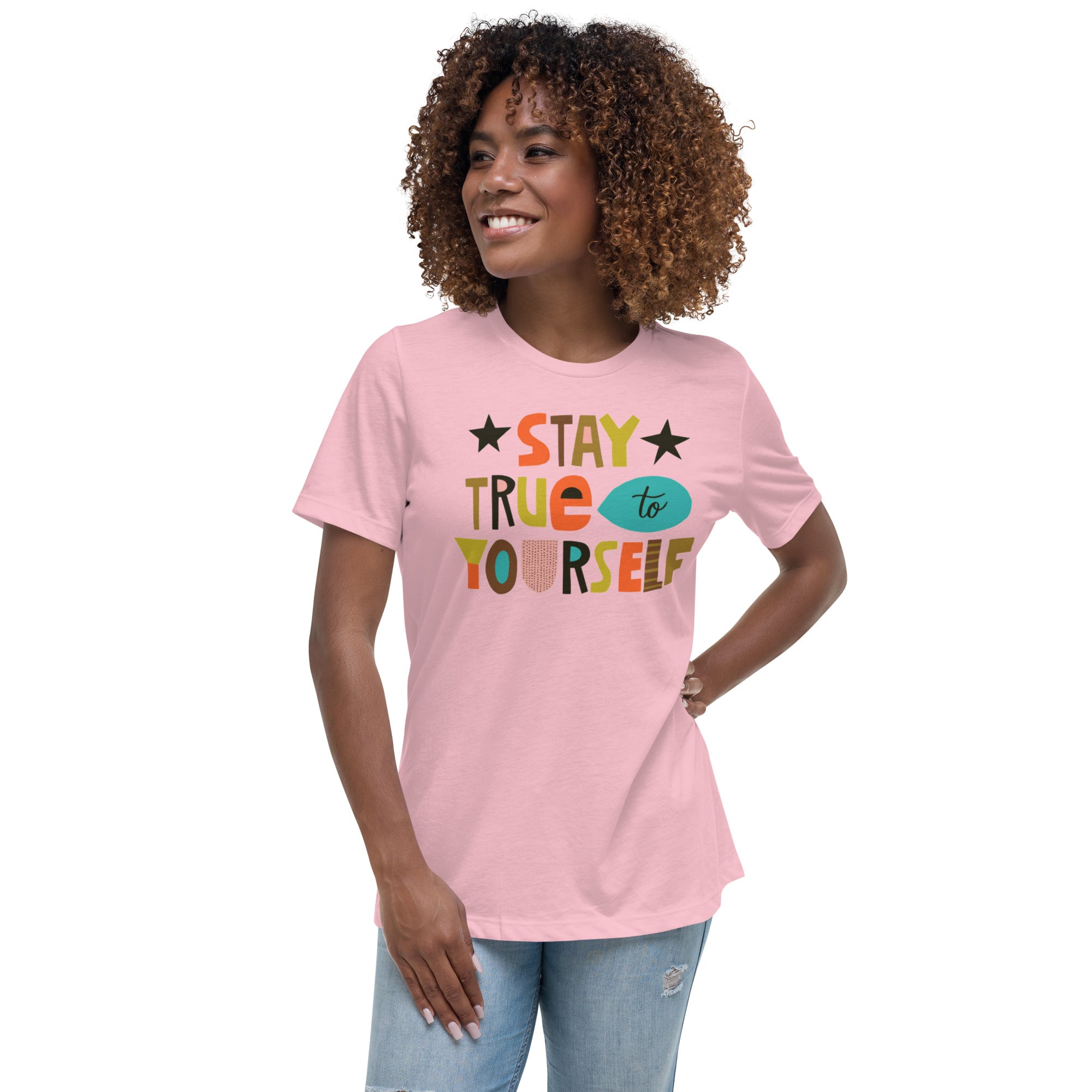 Stay True To Yourself Women's Relaxed T-Shirt
