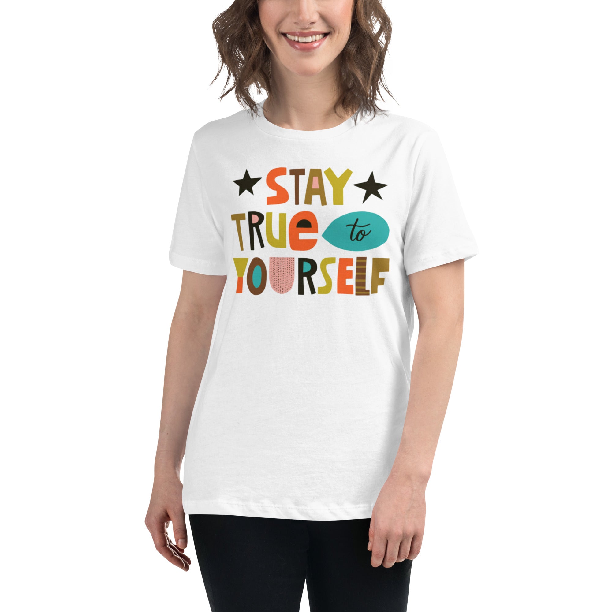 Stay True To Yourself Women's Relaxed T-Shirt